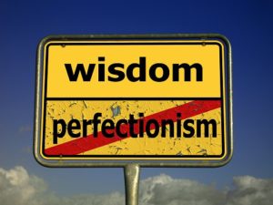 Wisdom vs Perfectionism